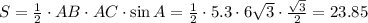 S= \frac{1}{2} \cdot AB \cdot AC \cdot \sin A=\frac{1}{2} \cdot 5.3 \cdot 6 \sqrt{3} \cdot \frac{ \sqrt{3} }{2} =23.85