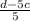 \frac{d-5c}{5}