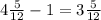 4 \frac{5}{12} - 1 = 3 \frac{5}{12}