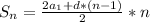 S_n= \frac{2a_1+d*(n-1)}{2}*n