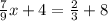 \frac{7}{9} x + 4 = \frac{2}{3} + 8&#10;