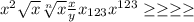 x^{2} \sqrt{x} \sqrt[n]{x} \frac{x}{y} x_{123} x^{123} \geq \geq \geq \geq