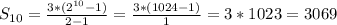 S_{10}= \frac{3*( 2^{10} -1)}{2-1} = \frac{3*(1024-1)}{1} =3*1023=3069