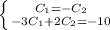 \left \{ {{C_1=-C_2} \atop {-3C_1+2C_2=-10}} \right.