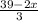 \frac{39-2x}{3}