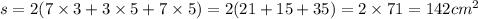 s = 2(7 \times 3 + 3 \times 5 + 7 \times 5) = 2(21 + 15 + 35) = 2 \times 71 = 142 {cm}^{2}