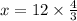 x = 12 \times \frac{4}{3}