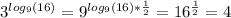 3^{log_9(16)}=9^{log_9(16)*\frac{1}{2}}=16^{\frac{1}{2}}=4