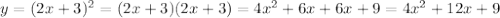 y=(2x+3)^2=(2x+3)(2x+3)=4 x^{2} +6x+6x+9=4 x^{2} +12x+9