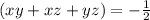 (xy + xz + yz) = -\frac{1}{2}