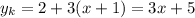 y_{k} =2+3(x+1)=3x+5