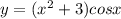 y=(x^2+3)cosx