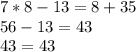 7*8-13=8+35 \\ 56-13=43 \\ 43=43