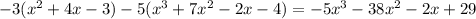 -3(x^2+4x -3)-5(x^3+7x^2-2x-4) = -5x^3-38x^2-2x+29