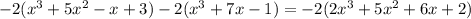 -2(x^3 + 5x^2-x+3)-2(x^3+7x-1) = -2(2x^3+5x^2+6x+2)