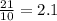 \frac{21}{10} = 2.1