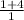 \frac{1+4}{1}