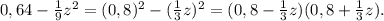 0,64-\frac{1}{9} z^{2} = (0,8)^{2} -(\frac{1}{3} z)^{2} = (0,8-\frac{1}{3} z)( 0,8 +\frac{1}{3} z).