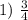 1) \ \frac{3}{4}