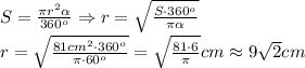 S=\frac{\pi r^2\alpha}{360^o}\Rightarrow r=\sqrt{\frac{S\cdot 360^o}{\pi \alpha}}\\r=\sqrt{\frac{81 cm^2\cdot 360^o}{\pi\cdot 60^o}}=\sqrt{\frac{81\cdot 6}{\pi}}cm\approx9\sqrt{2}cm