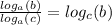 \frac{ log_{a}(b) }{ log_{a}(c) } = log_{c}(b)