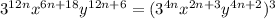 3 ^{12n} x^{6n+18} y ^{12n+6} =(3 ^{4n} x^{2n+3} y ^{4n+2} )^3