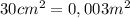 30cm^{2}=0,003 m^{2}