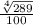 \frac{\sqrt[4]{289} }{100}