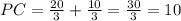 PC= \frac{20}{3} + \frac{10}{3} = \frac{30}{3} =10