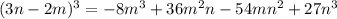 (3n-2m)^3=-8m^3+36m^2n-54mn^2+27n^3