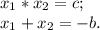 x_{1}* x_{2}= c; \\ &#10;x_{1}+x_{2}= -b.