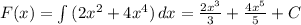 F(x)= \int\limits {(2x^2+4x^4)} \, dx = \frac{2x^3}{3}+ \frac{4x^5}{5}+C