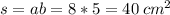 s = ab= 8 *5= 40 \: {cm}^{2}