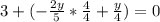 3+(- \frac{2y}{5} * \frac{4}{4} + \frac{y}{4} )=0