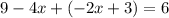 9-4x+(-2x+3)=6