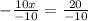 - \frac{10x}{-10} = \frac{20}{-10}