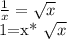 \frac{1}{x} = \sqrt{x} &#10;&#10;1=x* \sqrt{x}