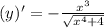 (y)'=- \frac{x^{3}}{\sqrt{ x^{4}+4 } }