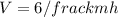 V=6/frac{km}{h}