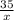 \frac{35}{x}