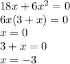 18x+6 x^{2} =0\\6x(3+x)=0\\x=0\\3+x=0\\x=-3