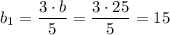 b_{1}=\dfrac{3\cdot b}{5}=\dfrac{3\cdot 25}{5}=15