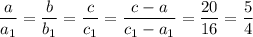 \dfrac{a}{a_{1}}=\dfrac{b}{b_{1}}=\dfrac{c}{c_{1}}=\dfrac{c-a}{c_{1}-a_{1}}=\dfrac{20}{16}=\dfrac{5}{4}