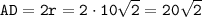 \tt AD=2r=2\cdot 10\sqrt{2} =20\sqrt{2}