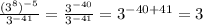 \frac{(3^8)^{-5}}{3^{-41}} = \frac{3^{-40}}{3^{-41}}=3^{-40+41}=3&#10;