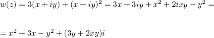 w(z)=3(x+iy)+(x+iy)^2=3x+3iy+x^2+2ixy-y^2=\\ \\ \\ =x^2+3x-y^2+(3y+2xy)i