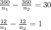 \frac{360}{n_1} - \frac{360}{n_2} =30 \\ \\ \frac{12}{n_1} - \frac{12}{n_2} =1