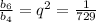 \frac{b_6}{b_4} =q^2= \frac{1}{729}