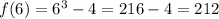 f(6)=6^3-4=216-4=212