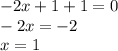 -2x+1+1=0 \\-2x=-2 \\x=1